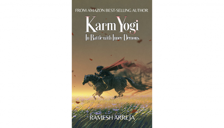 ‘Karm Yogi : In Battle With Inner Demons’ By Ramesh Arreja’